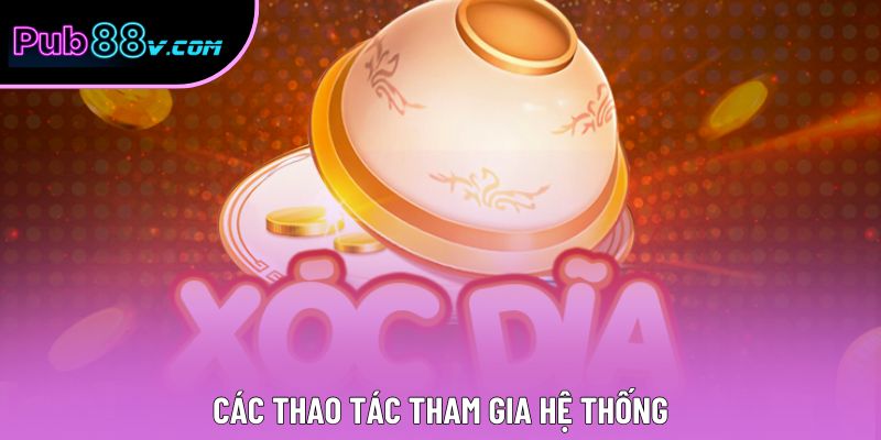 Các thao tác tham gia hệ thống