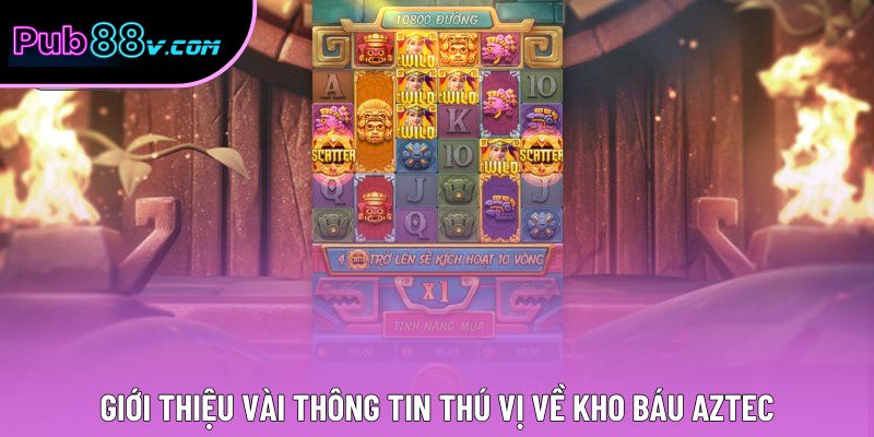 Giới thiệu vài thông tin thú vị về kho báu Aztec