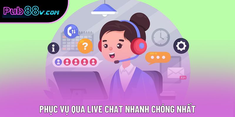 Phục vụ qua Live Chat nhanh chóng nhất