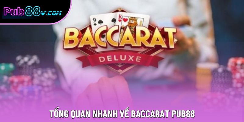 Tổng quan nhanh về baccarat Pub88