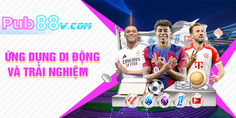 Ứng Dụng Di Động Và Trải Nghiệm